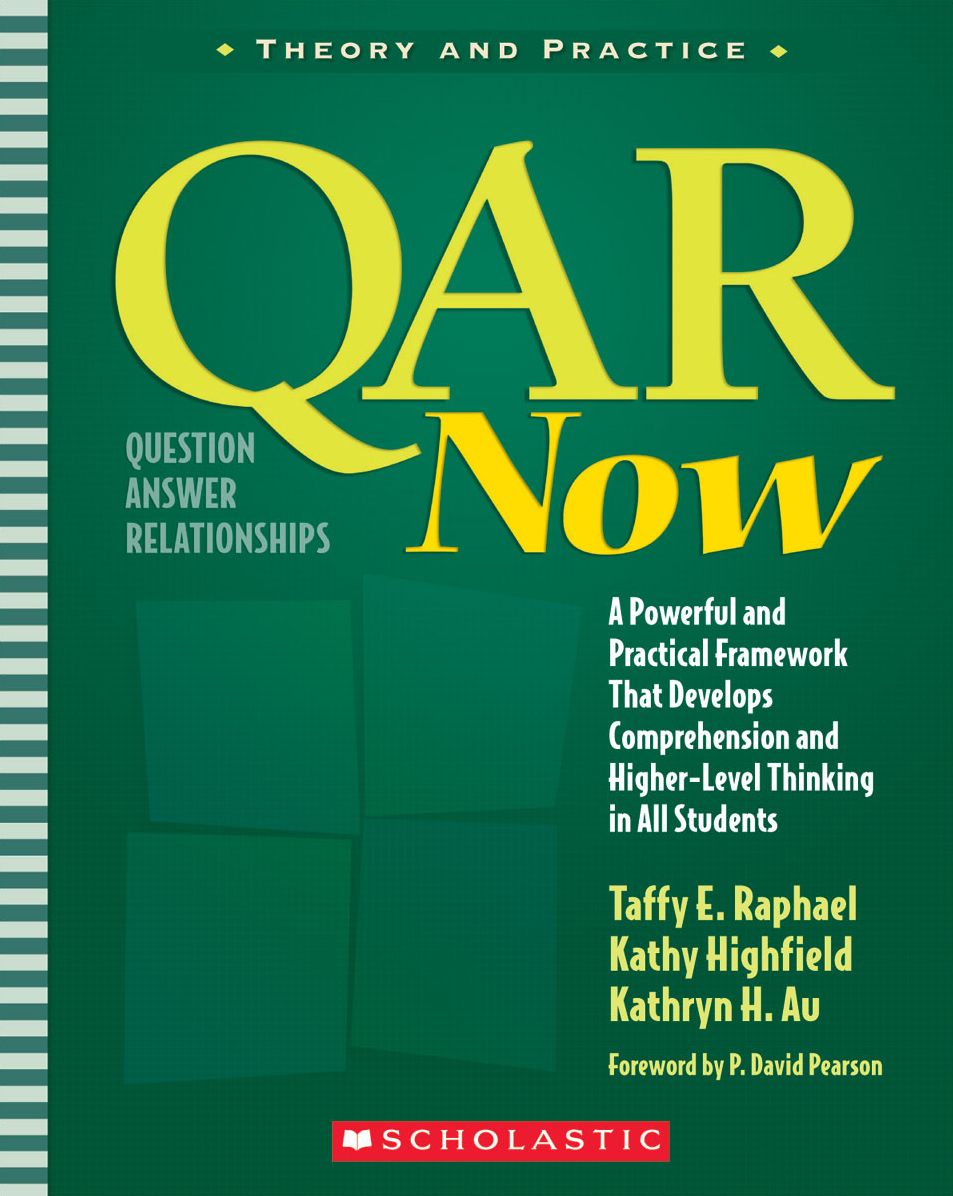QAR Now: A Powerful and Practical Framework That Develops Comprehension and Higher-Level Thinking in All Students