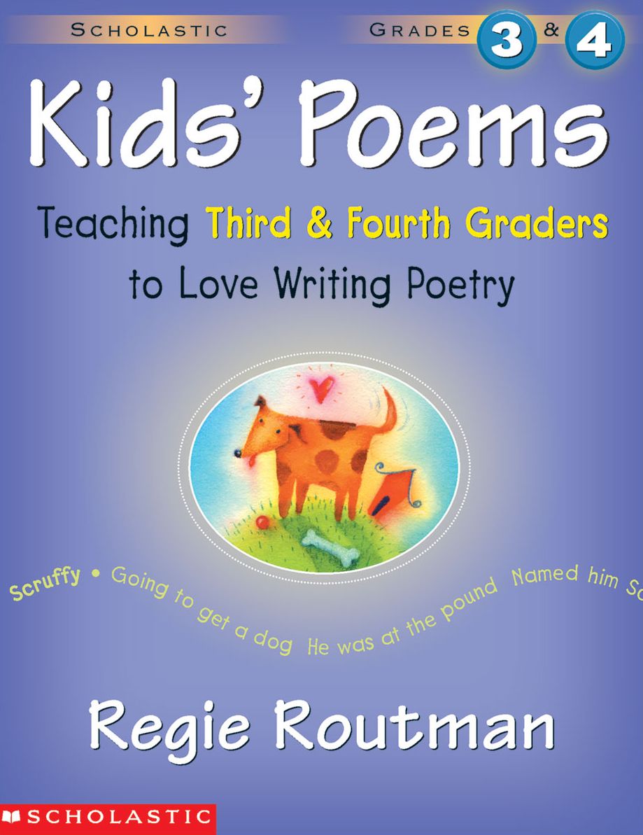 Kids' Poems: Grades 3 & 4: Teaching Third and Fourth Graders to Love Writing Poetry