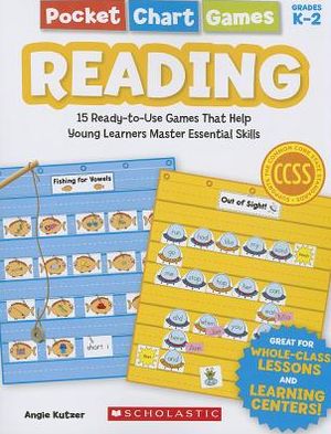 Pocket Chart Games: Reading: 15 Ready-to-Use Games That Help Young Learners Master Essential Skills