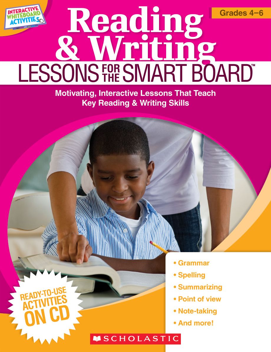 Reading & Writing Lessons for the SMART Board (Grades 4-6): Motivating, Interactive Lessons That Teach Key Reading & Writing Skills