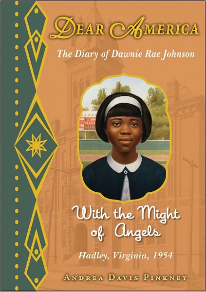 With the Might of Angels: The Diary of Dawnie Rae Johnson, Hadley, Virginia, 1954 (Dear America Series)