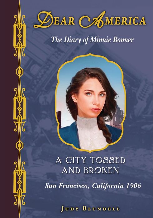 A City Tossed and Broken: The Diary of Minnie Bonner, San Francisco, California, 1906 (Dear America Series)