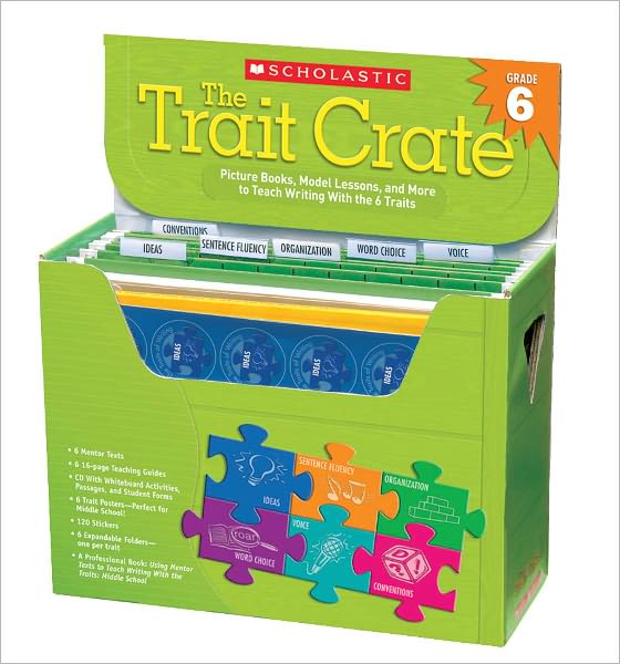 The Trait Crate Grade 6: Mentor Texts, Model Lessons, and More to Teach Writing With the 6 Traits