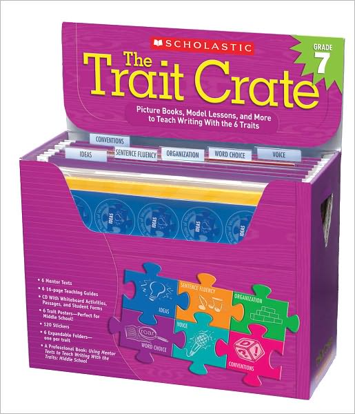 The Trait Crate Grade 7: Mentor Texts, Model Lessons, and More to Teach Writing With the 6 Traits