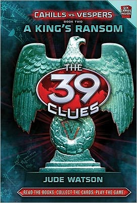 A King's Ransom (The 39 Clues: Cahills vs. Vespers Series #2)