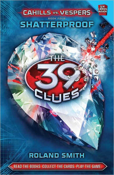 Shatterproof (The 39 Clues: Cahills vs. Vespers Series #4)