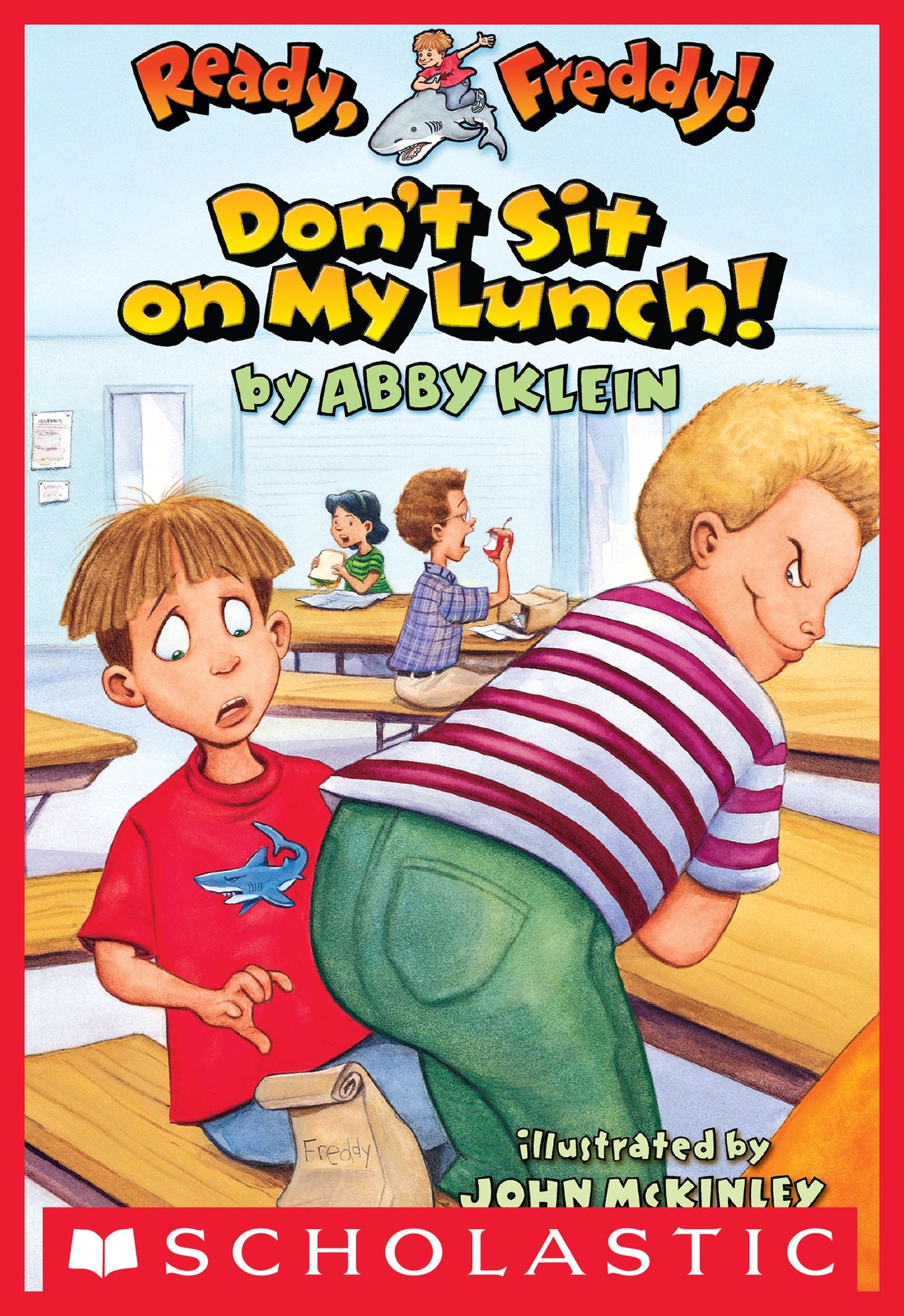 Don't Sit on My Lunch! (Ready, Freddy! Series #4)