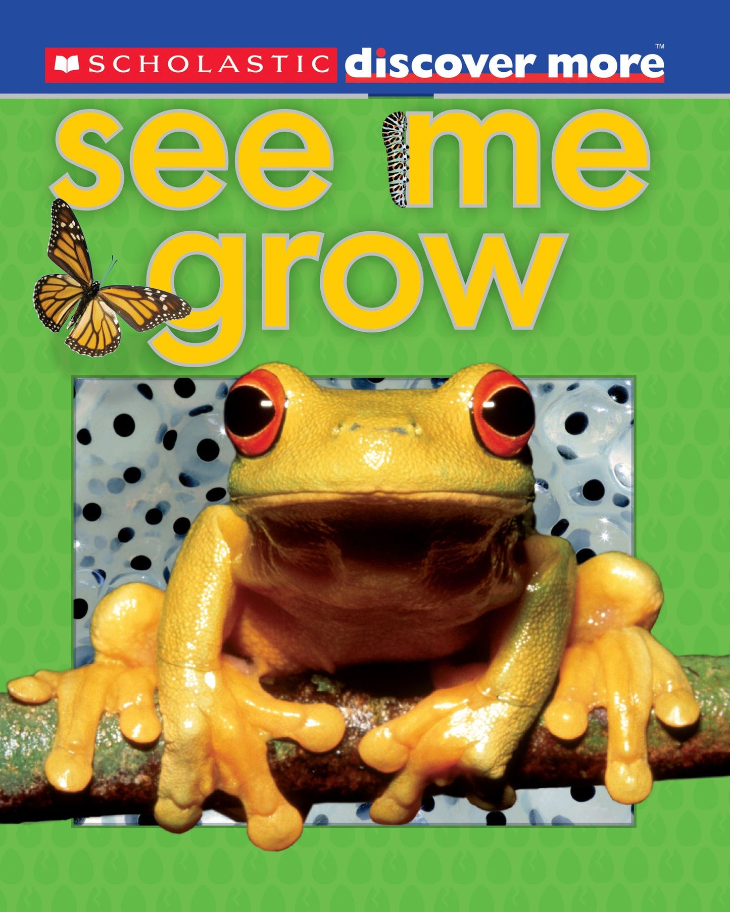 See Me Grow (Scholastic Discover More Series)