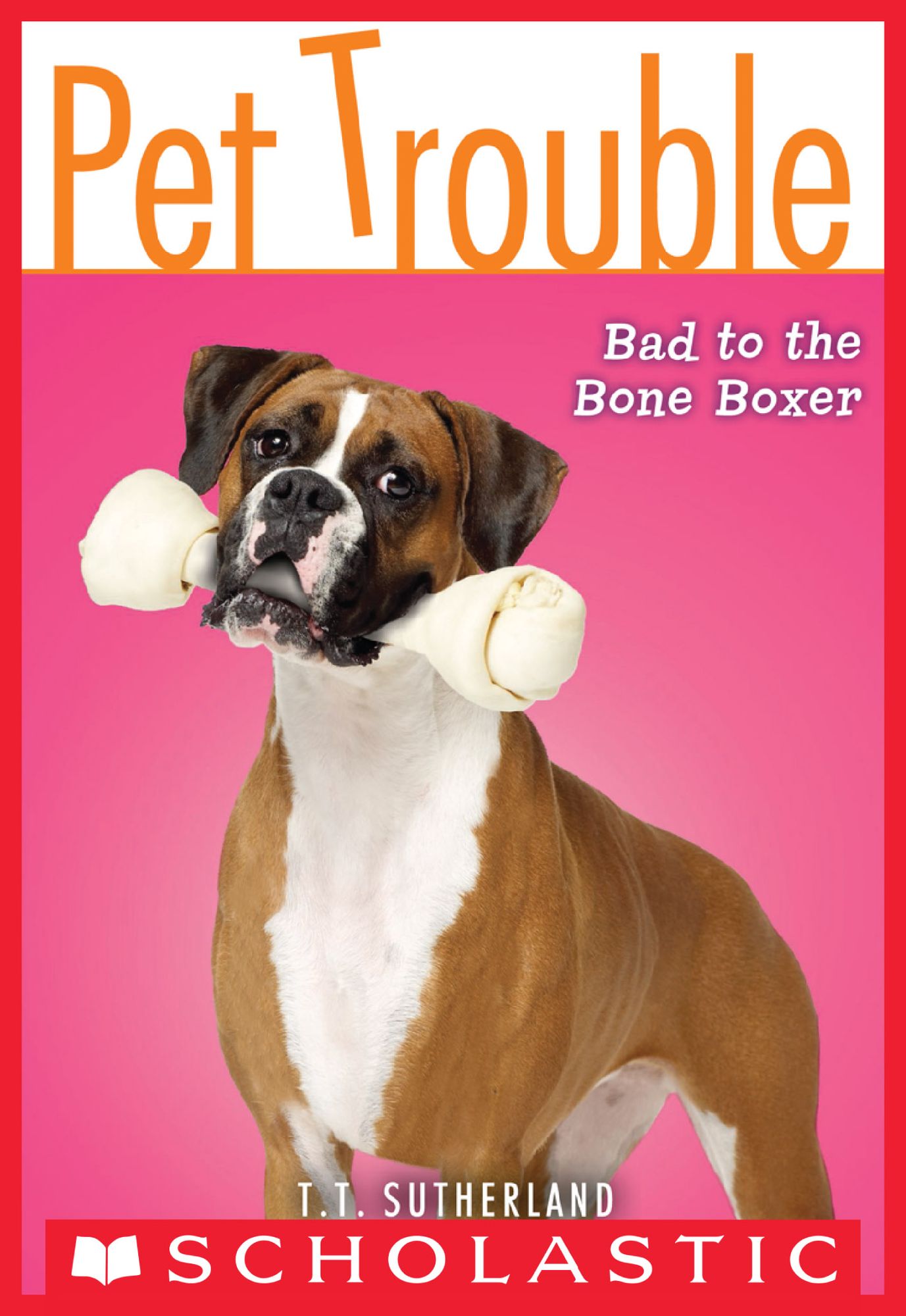 Bad to the Bone Boxer (Pet Trouble Series #7)