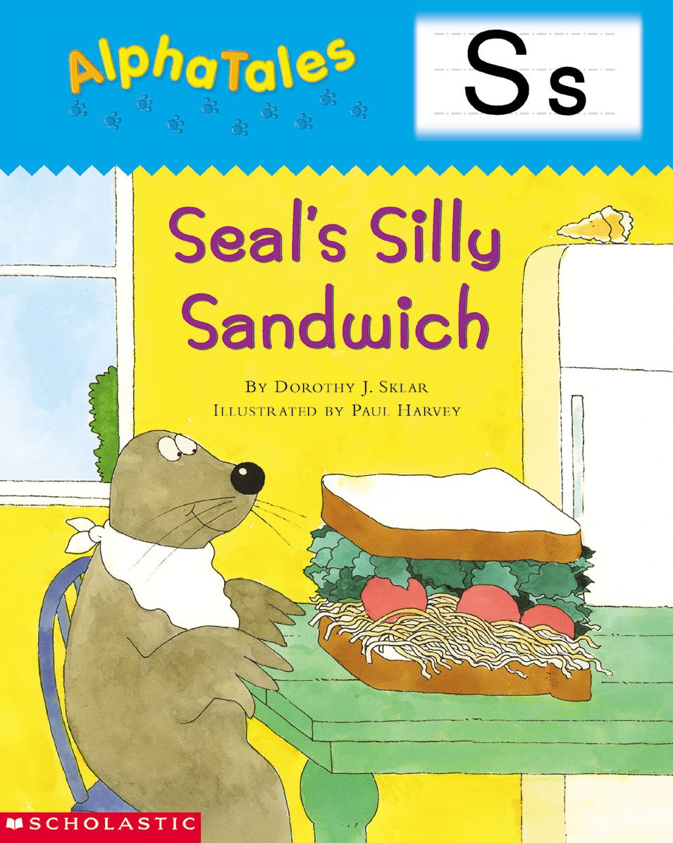 AlphaTales: S: Seal's Silly Sandwich: An Irresistible Animal Storybook That Builds Phonemic Awareness & Teaches All About the Letter S! (PagePerfect NOOK Book)