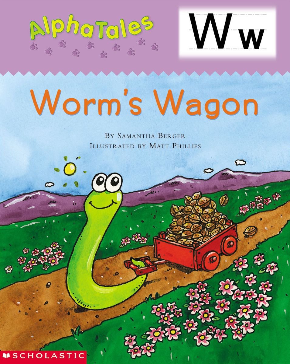AlphaTales: W: Worm's Wagon: An Irresistible Animal Storybook That Builds Phonemic Awareness & Teaches All About the Letter W! (PagePerfect NOOK Book)
