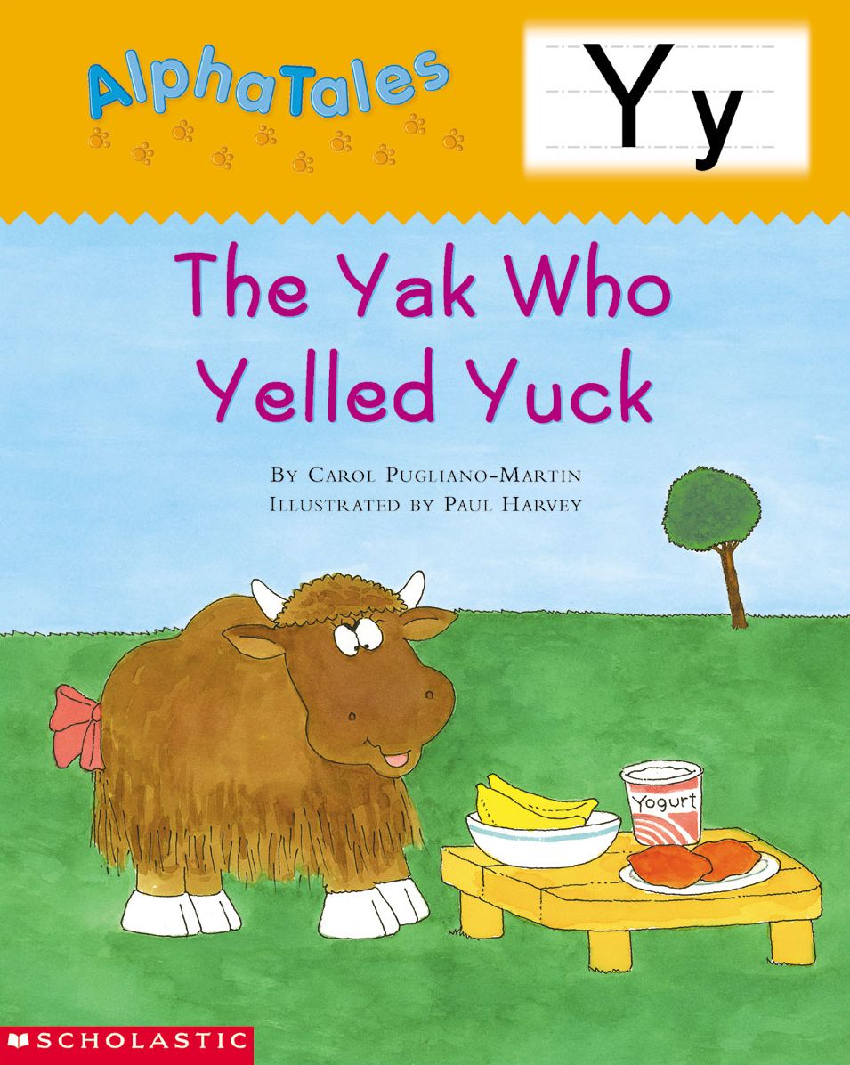 AlphaTales: Y: The Yak Who Yelled Yuck: An Irresistible Animal Storybook That Builds Phonemic Awareness & Teaches All About the Letter Y! (PagePerfect NOOK Book)