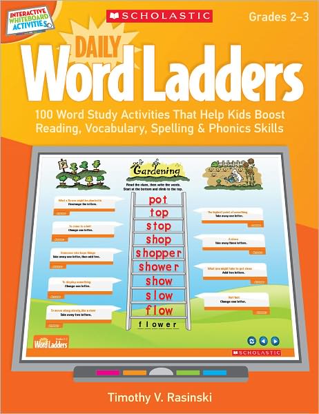Interactive Whiteboard Activities: Daily Word Ladders (Gr. 2-3): 100 Word Study Activities That Help Kids Boost Reading, Vocabulary, Spelling & Phonics Skills