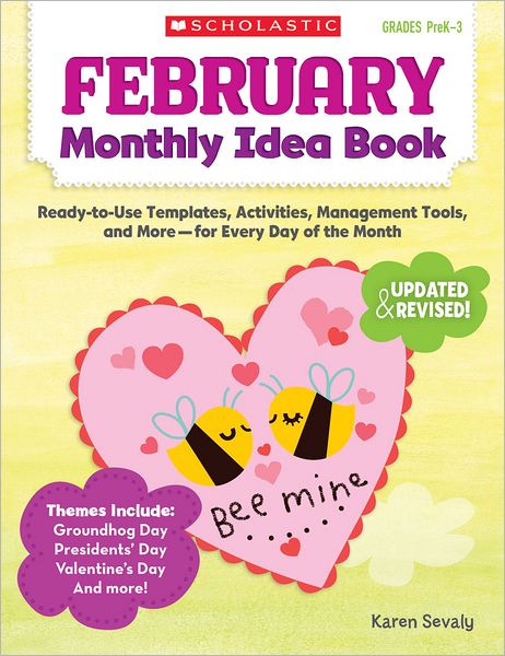 February Monthly Idea Book: Ready-to-Use Templates, Activities, Management Tools, and More - for Every Day of the Month
