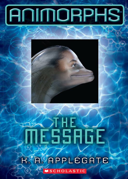 The Message (Animorphs Series #4)