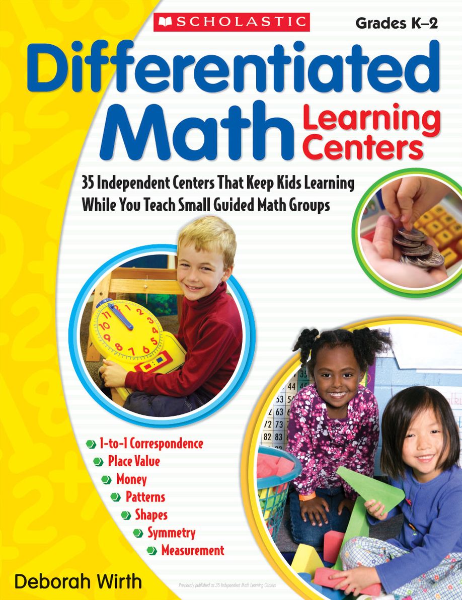 Differentiated Math Learning Centers: 35 Independent Centers That Keep Kids Learning While You Teach Small Guided Math Groups