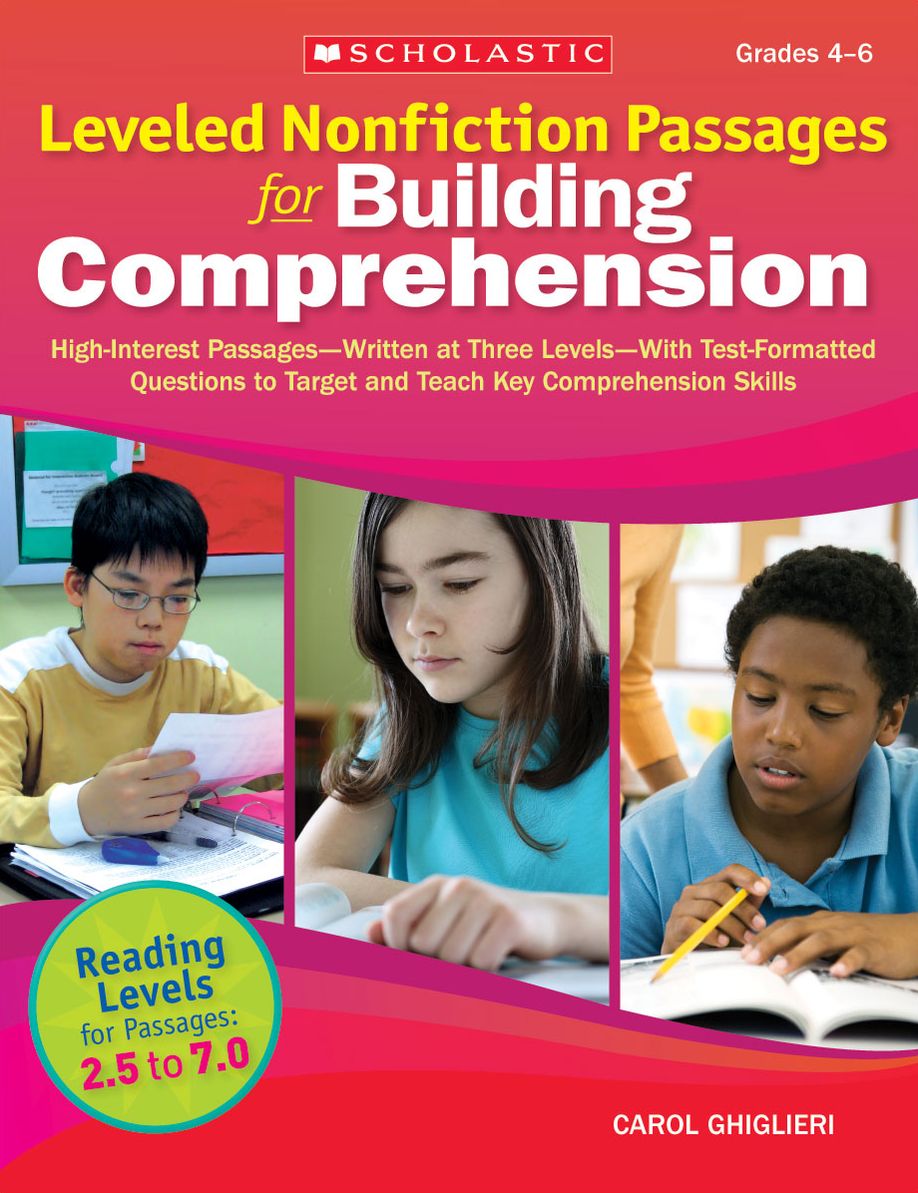Leveled Nonfiction Passages for Building Comprehension: High-Interest Passages--Written at Three Levels--With Test-Formatted Questions to Target and Teach Key Comprehension Skills