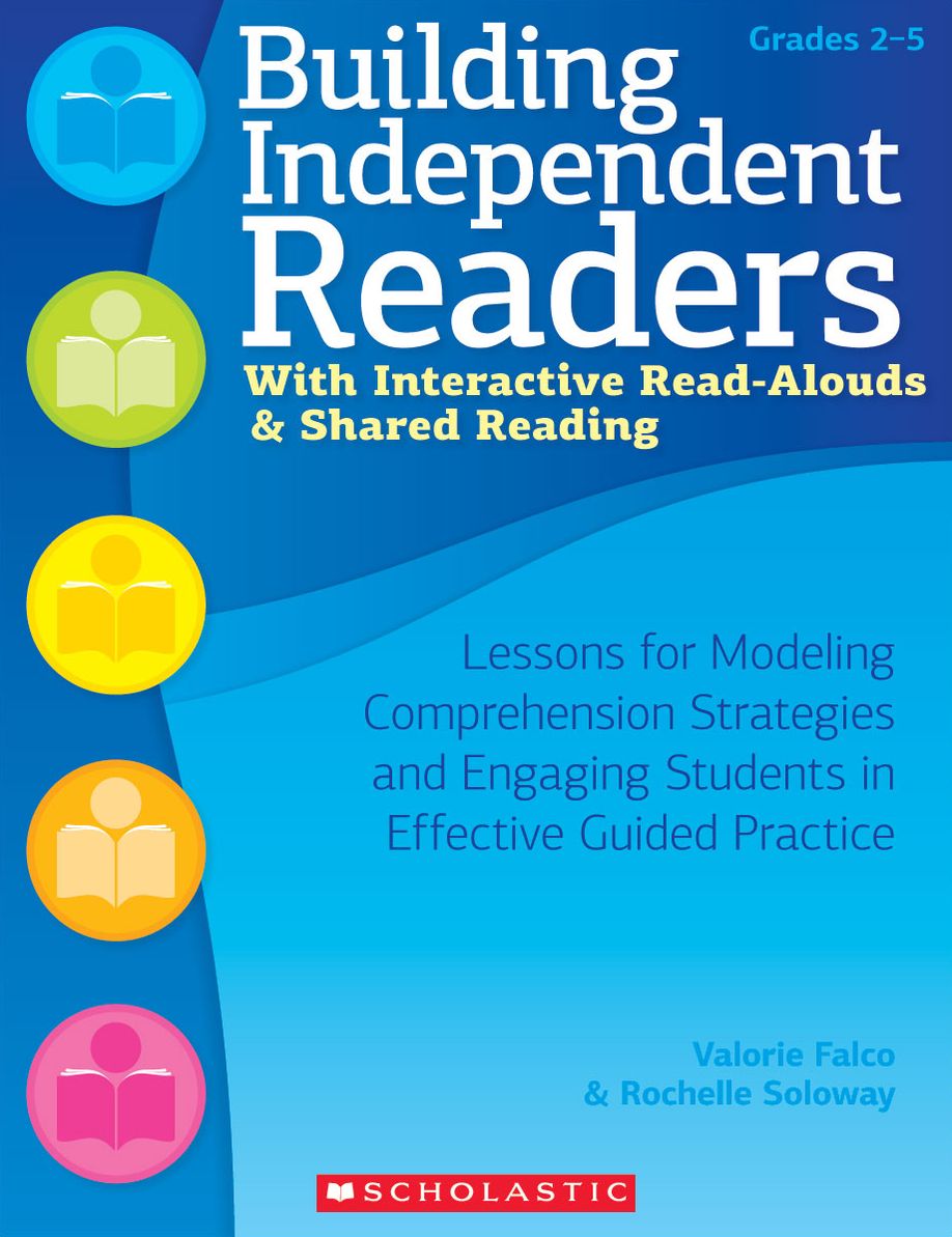 Building Independent Readers With Interactive Read-Alouds & Shared Reading: Lessons for Modeling Comprehension Strategies and Engaging Students in Effective Guided Practice (PagePerfect NOOK Book)