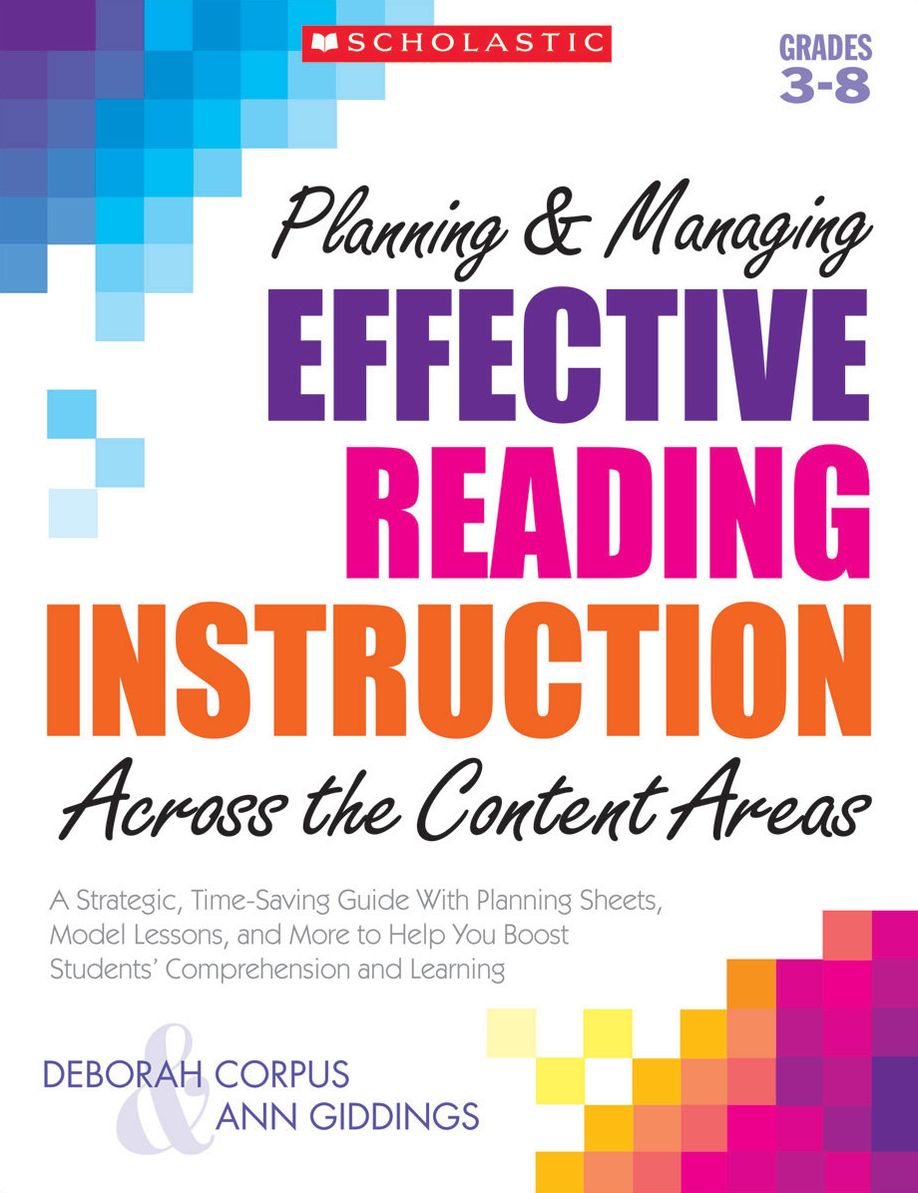 Planning & Managing Effective Reading Instruction Across the Content Areas: A Strategic, Time-Saving Guide With Planning Sheets, Model Lessons, and More to Help You Boost Students' Comprehension and Learning