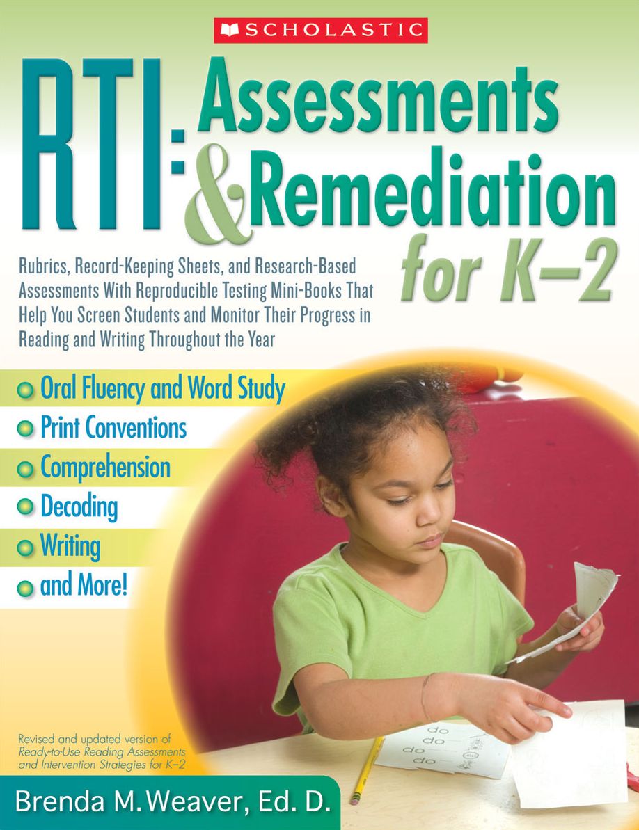 RTI: Assessments & Remediation for K-2: Rubrics, Record-Keeping Sheets, and Research-Based Assessments With Reproducible Testing Mini-Books That Help You Screen Students and Monitor Their Progress in Reading and Writing Throughout the Year (PagePerfect NO