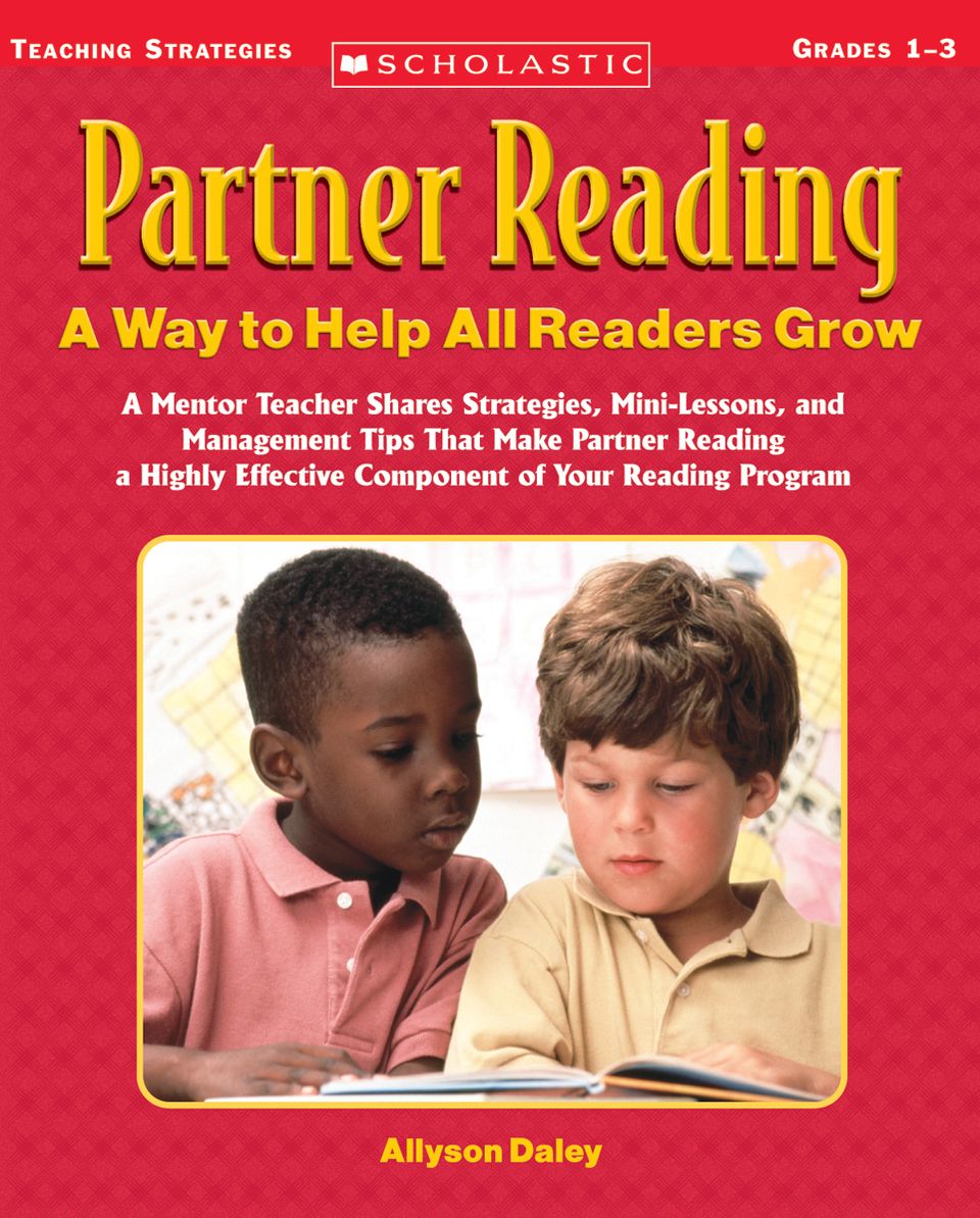 Partner Reading: A Way to Help All Readers Grow: A Mentor Teacher Shares Strategies, Mini-Lessons, and Management Tips That Make Partner Reading a Highly Effective Component of Your Reading Program (PagePerfect NOOK Book)
