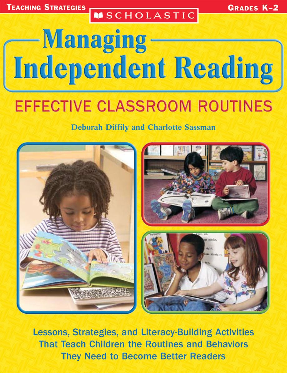 Managing Independent Reading: Effective Classroom Routines: Lessons, Strategies, and Literacy-Building Activities That Teach Children the Routines and Behaviors They Need to Become Better Readers (PagePerfect NOOK Book)