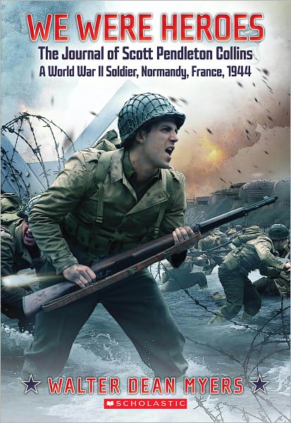 We Were Heroes: The Journal of Scott Pendleton Collins, a World War II Soldier, Normandy, France