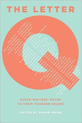 The Letter Q: Queer Writers' Notes to their Younger Selves