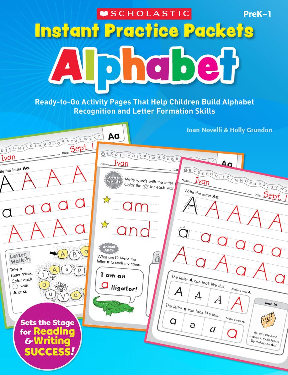Instant Practice Packets: Alphabet: Ready-to-Go Activity Pages That Help Children Build Alphabet Recognition and Letter Formation Skills (PagePerfect NOOK Book)
