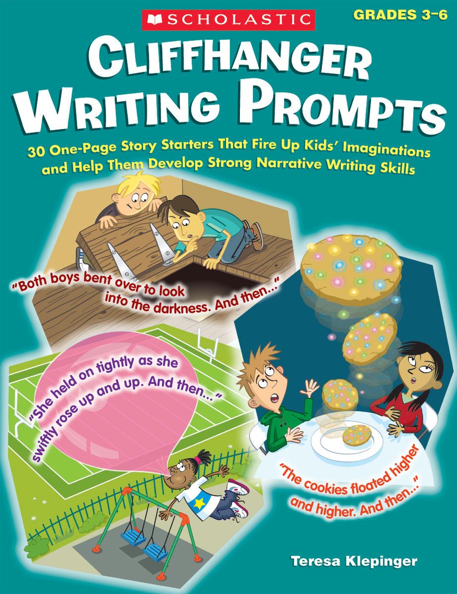 Cliffhanger Writing Prompts: 30 One-Page Story Starters That Fire Up Kids' Imaginations and Help Them Develop Strong Narrative Writing Skills (PagePerfect NOOK Book)