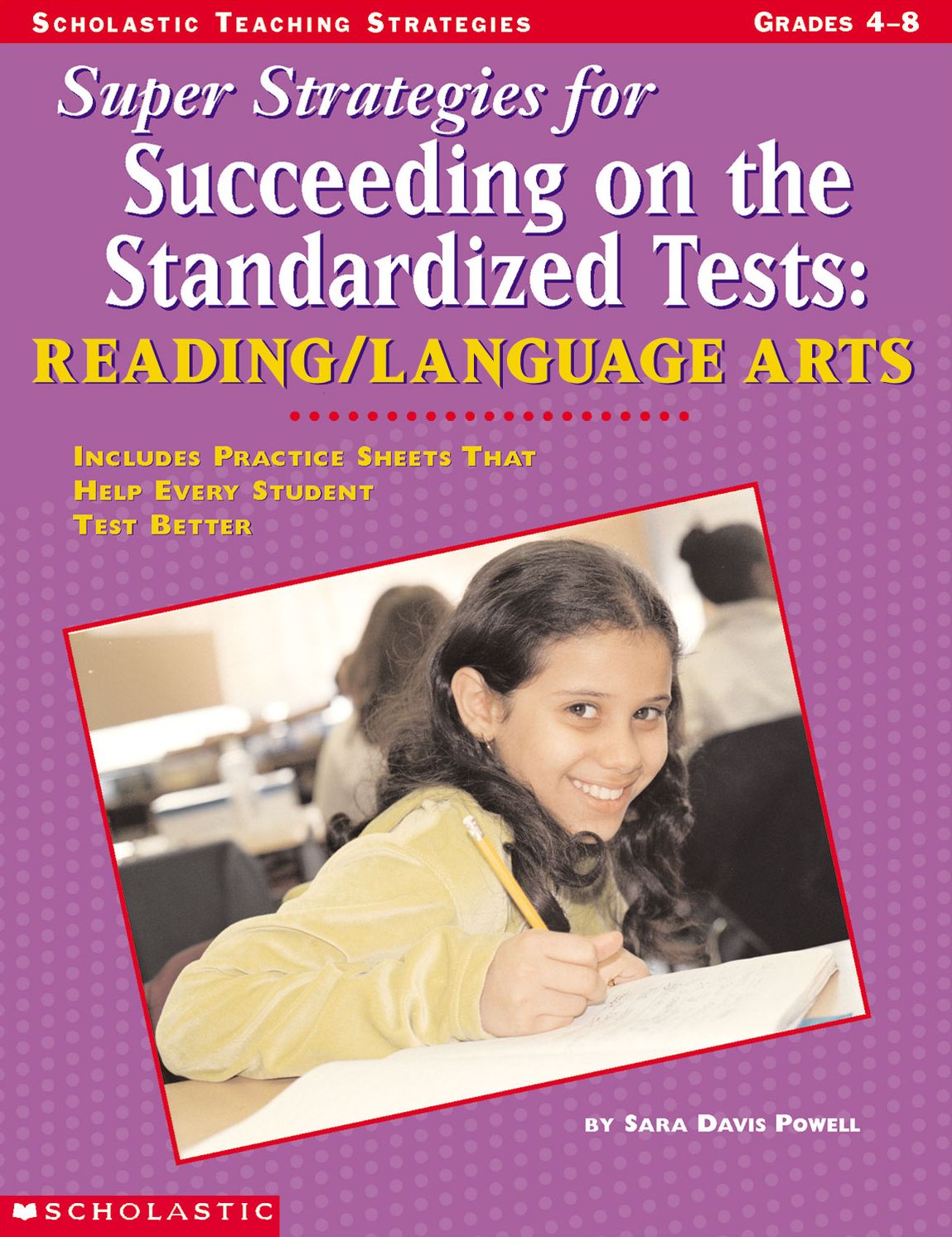 Super Strategies for Succeeding on the Standardized Tests: Reading/Language Arts: Includes Practice Sheets That Help Every Student Test Better (PagePerfect NOOK Book)
