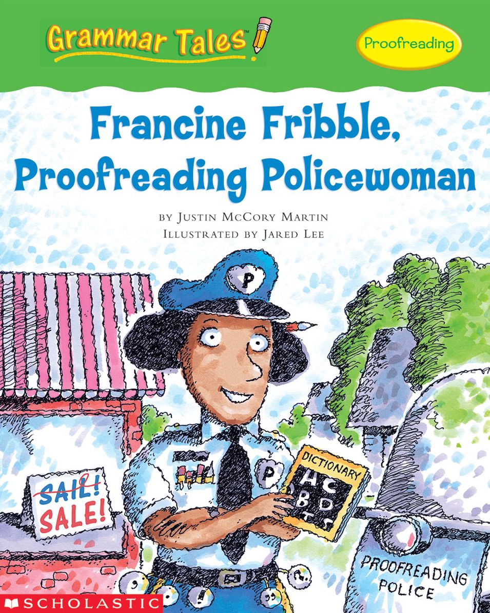 Grammar Tales: Francine Fribble, Proofreading Policewoman (PagePerfect NOOK Book)