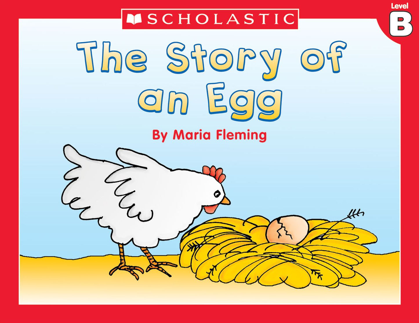 Little Leveled Readers: The Story Of An Egg (Level B): Just the Right Level to Help Young Readers Soar! (PagePerfect NOOK Book)