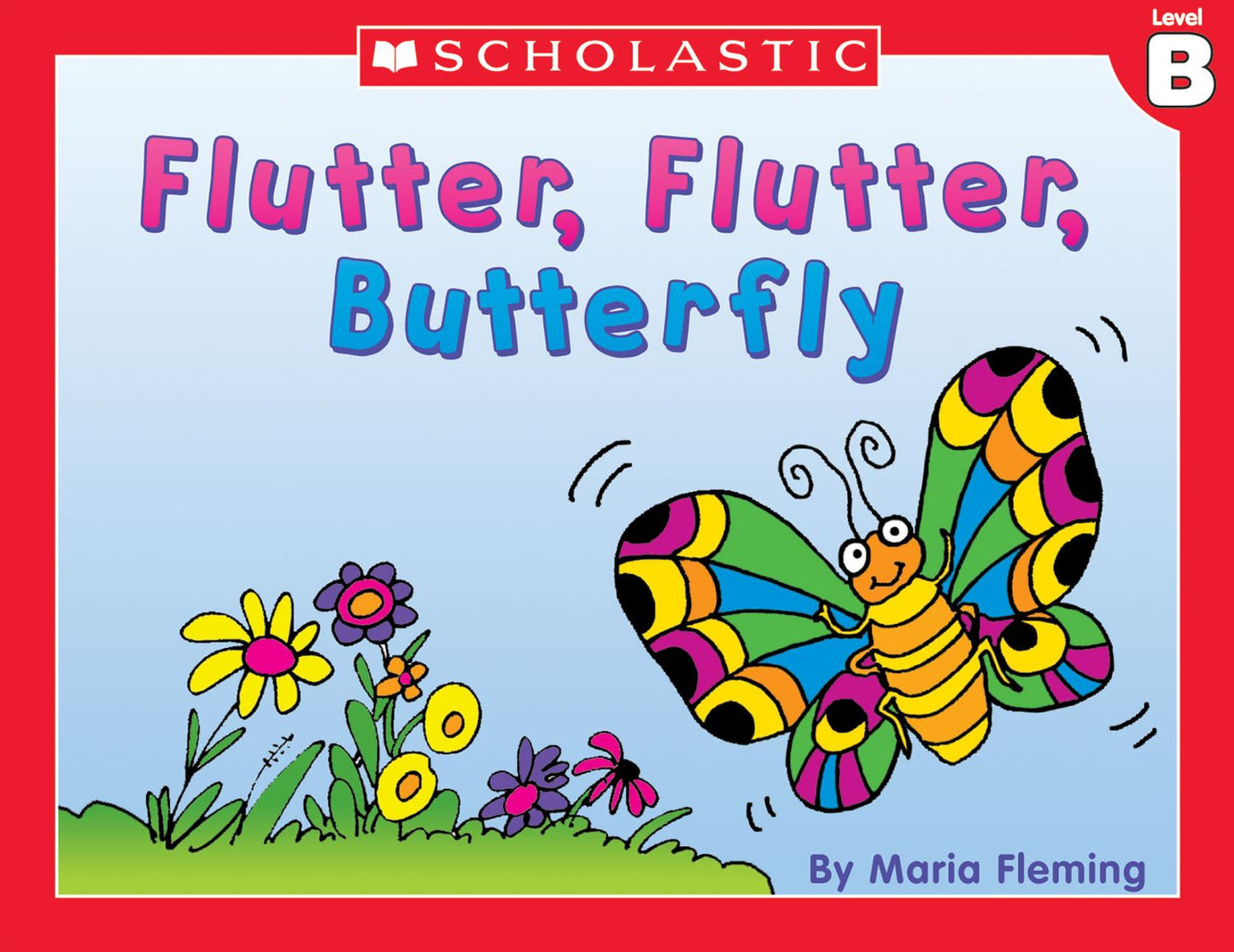 Little Leveled Readers: Flutter, Flutter Butterfly (Level B): Just the Right Level to Help Young Readers Soar! (PagePerfect NOOK Book)
