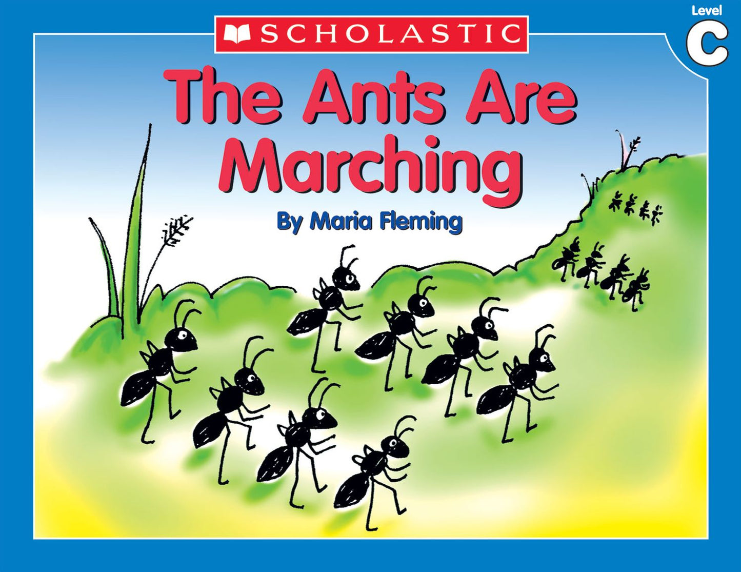 Little Leveled Readers: The Ants Are Marching (Level C): Just the Right Level to Help Young Readers Soar! (PagePerfect NOOK Book)