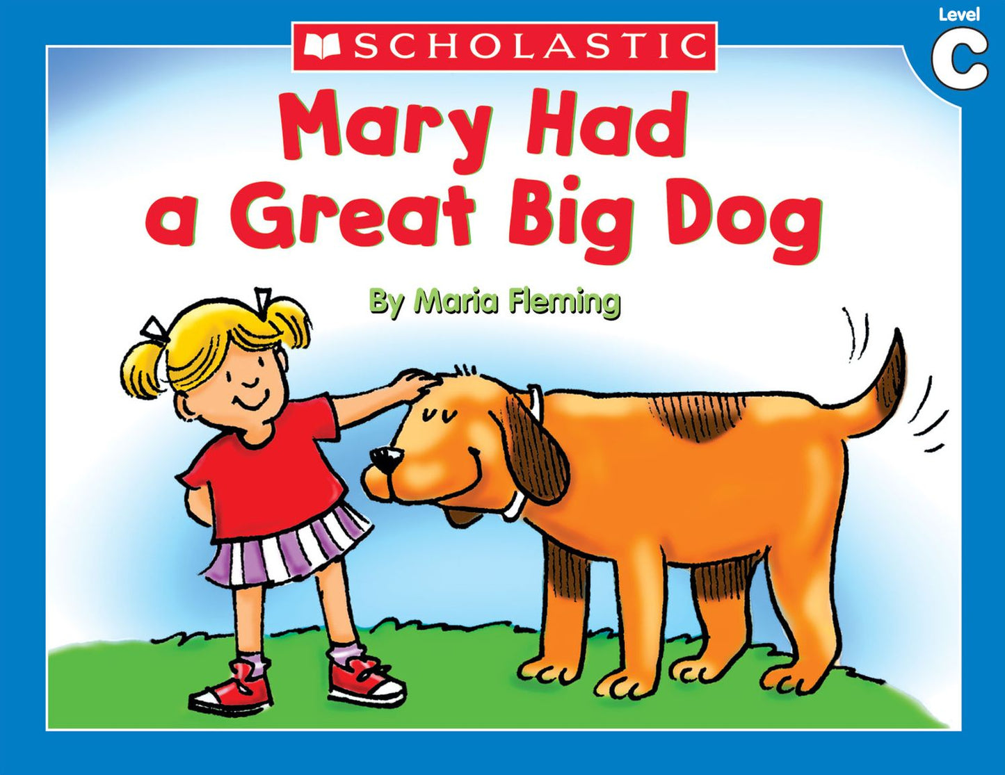 Little Leveled Readers: Mary Had A Great Big Dog (Level C): Just the Right Level to Help Young Readers Soar! (PagePerfect NOOK Book)