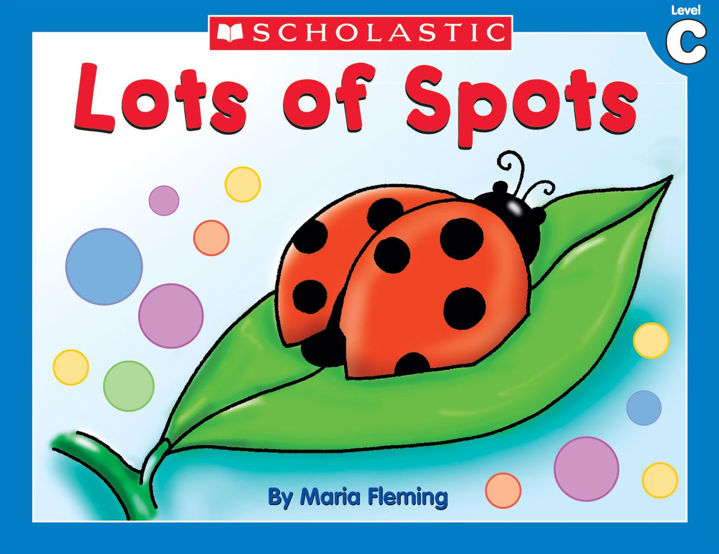 Little Leveled Readers: Lots Of Spots (Level C): Just the Right Level to Help Young Readers Soar! (PagePerfect NOOK Book)