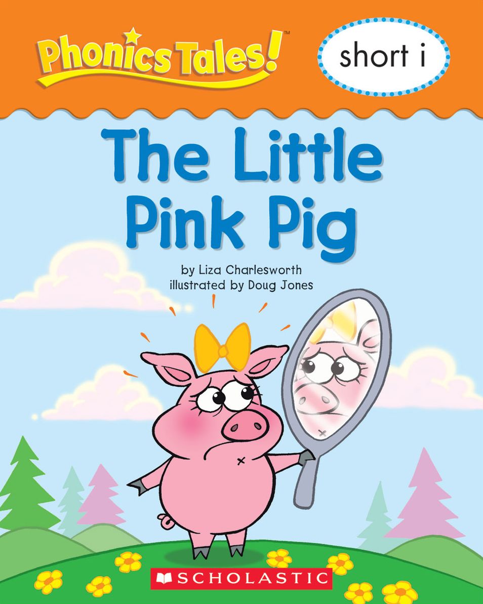Phonics Tales: The Little Pink Pig (Short I) (PagePerfect NOOK Book)