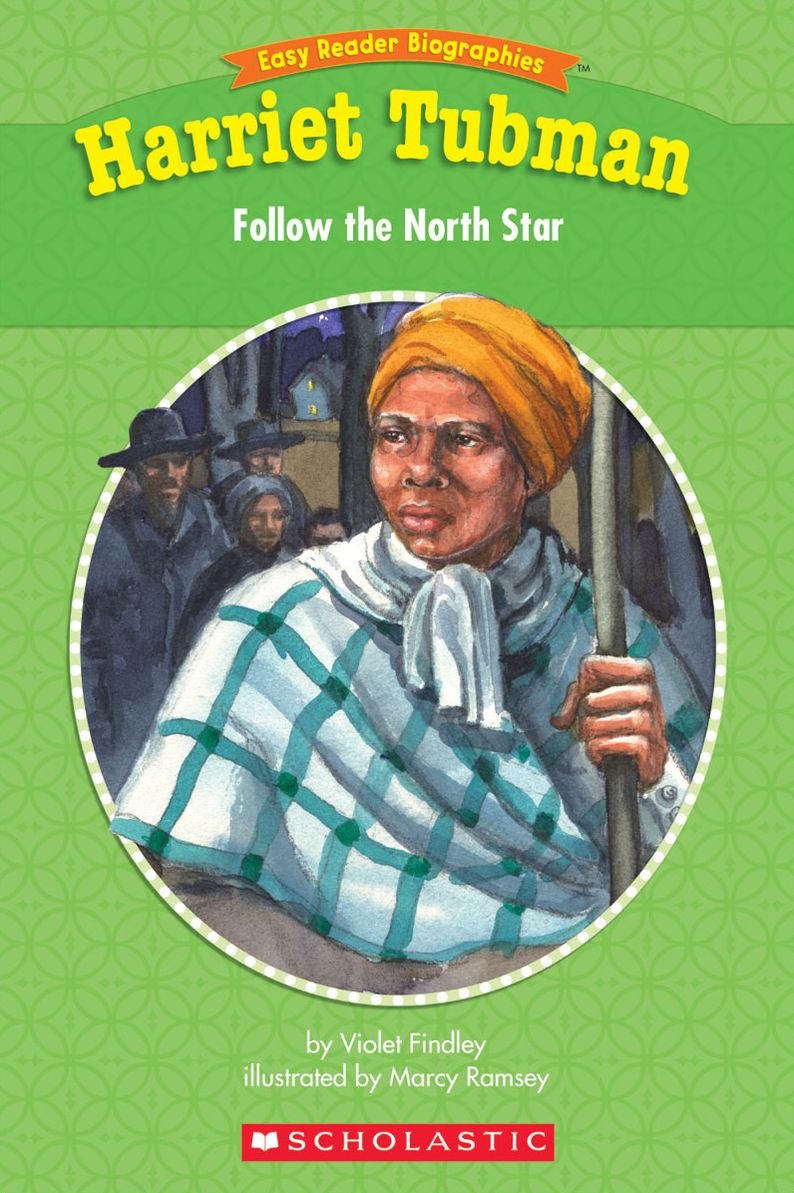 Easy Reader Biographies: Harriet Tubman: Follow the North Star (PagePerfect NOOK Book)