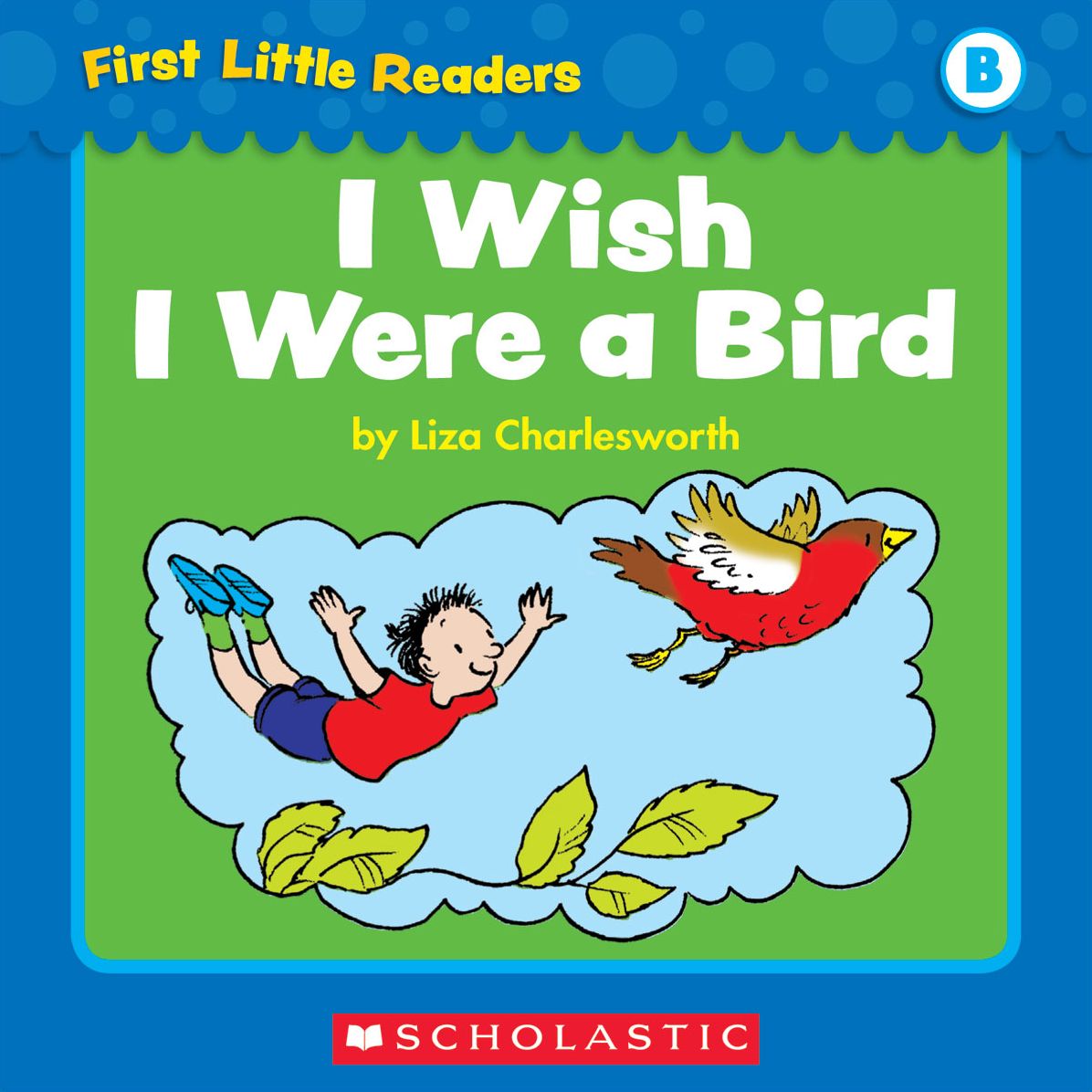 First Little Readers: I Wish I Were A Bird (Level B) (PagePerfect NOOK Book)