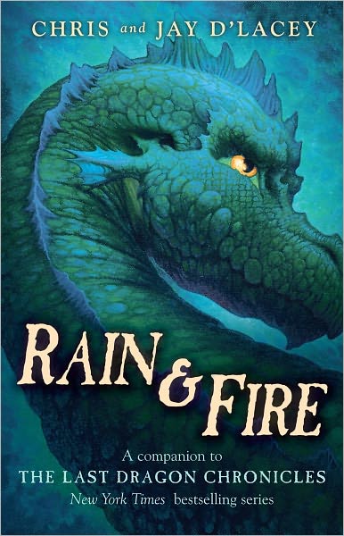Rain & Fire: A Companion to the Last Dragon Chronicles