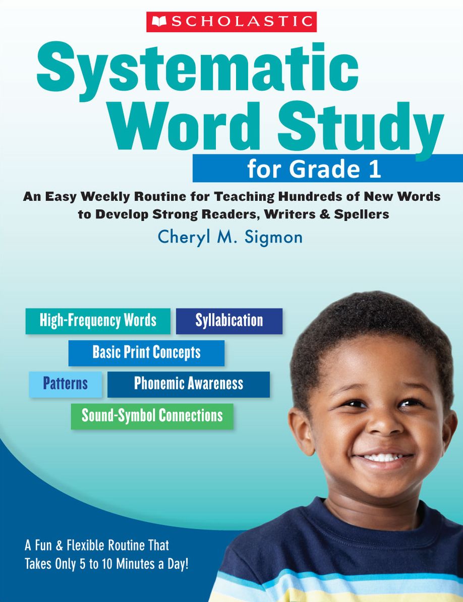 Systematic Word Study for Grade 1: An Easy Weekly Routine for Teaching Hundreds of New Words to Develop Strong Readers, Writers, and Spellers