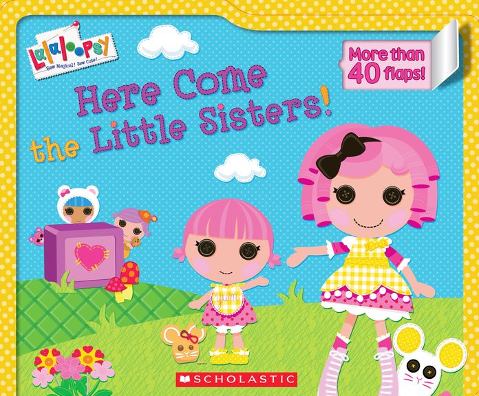 Here Come the Little Sisters! (Lalaloopsy Series)