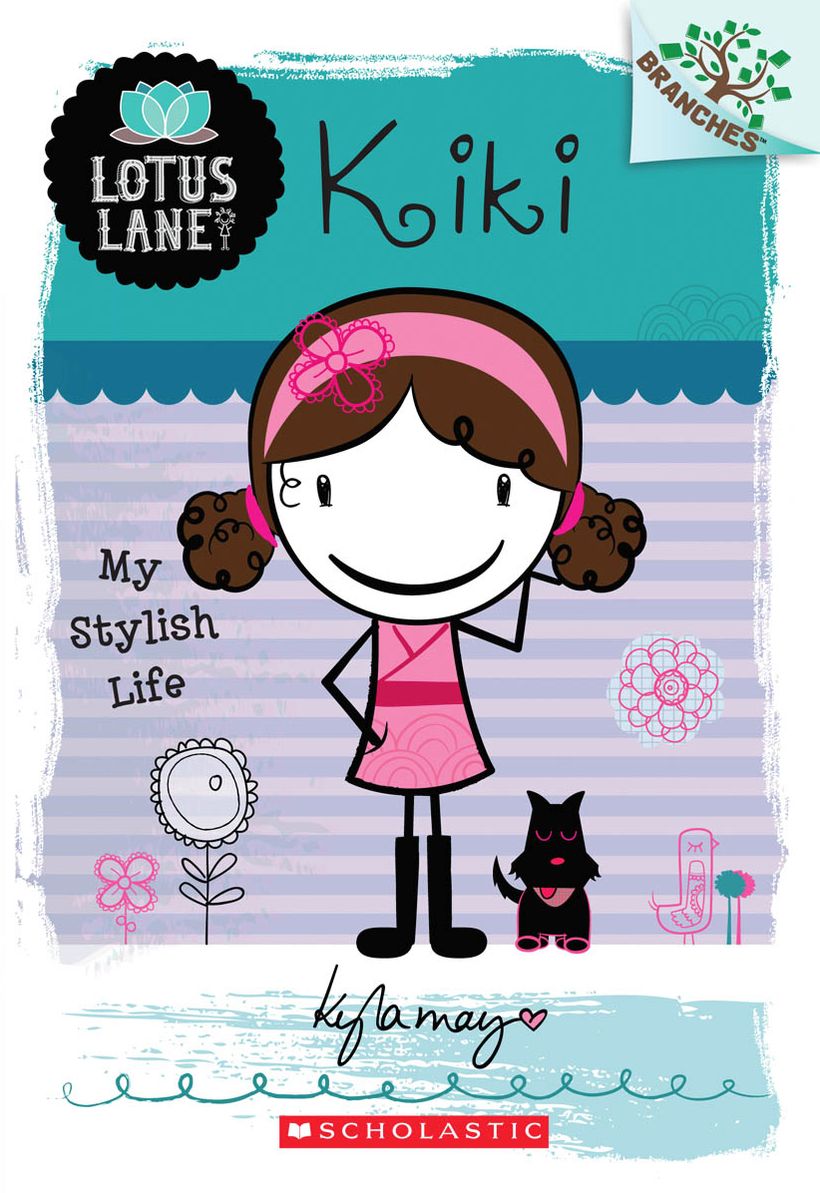 Kiki: My Stylish Life (Lotus Lane Series #1)