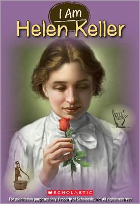 Helen Keller (Scholastic I Am Series #3)