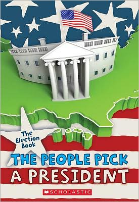 The Election Book: The People Pick a President