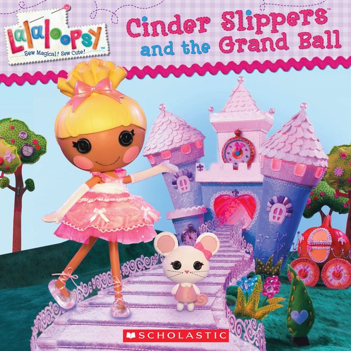 Cinder Slippers and the Grand Ball (Lalaloopsy Series)