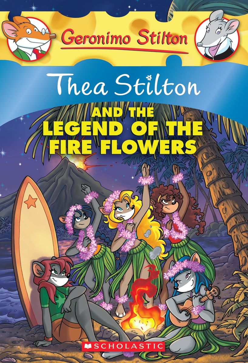 Thea Stilton and the Legend of the Fire Flowers (Geronimo Stilton: Thea Series #15)