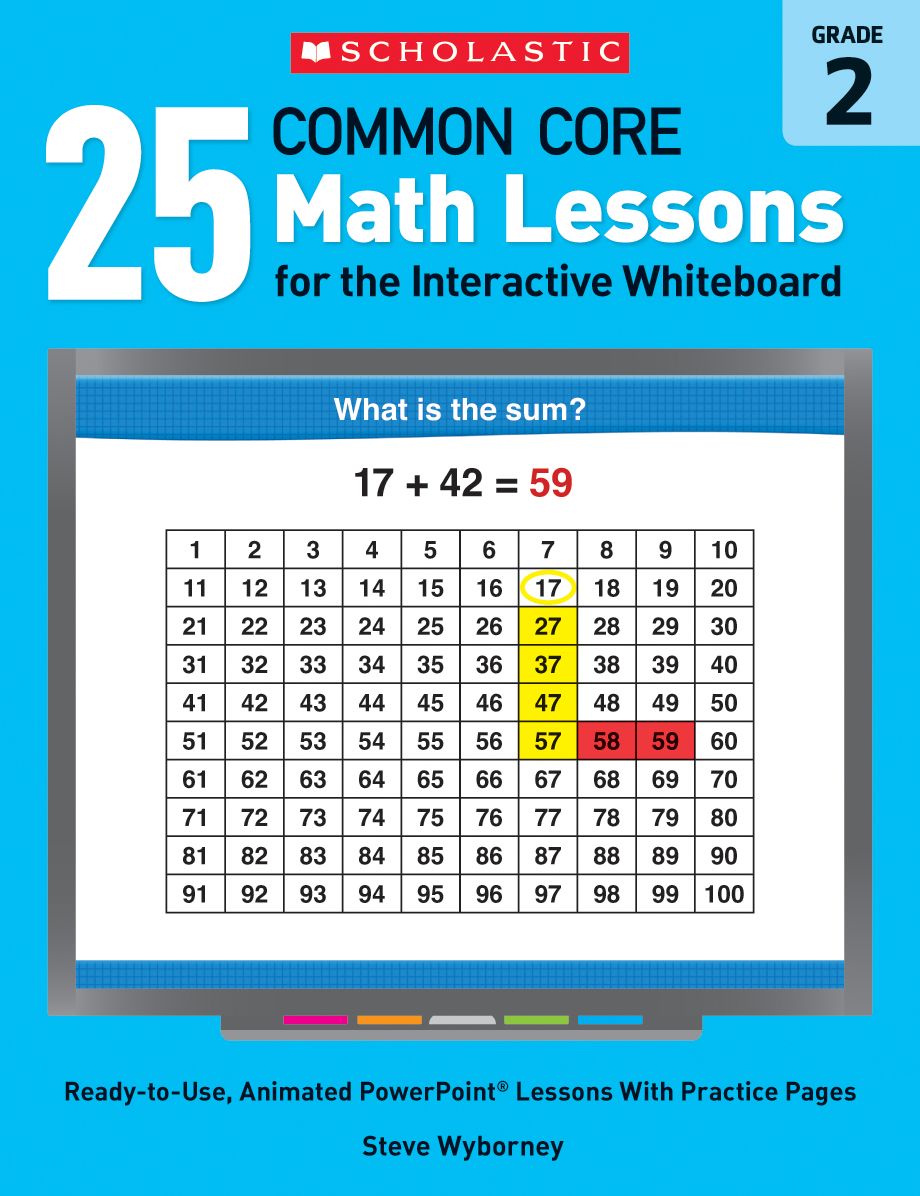 25 Common Core Math Lessons for the Interactive Whiteboard: Grade 2: Ready-to-Use, Animated PowerPoint Lessons With Practice Pages That Help Students Learn and Review Key Common Core Math Concepts