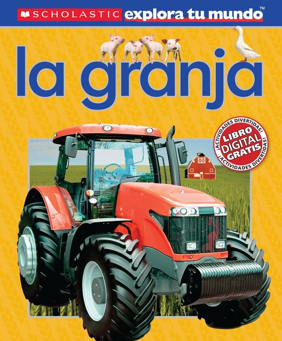 Scholastic explora tu mundo: La granja: (Spanish language edition of Scholastic Discover More: Farm)